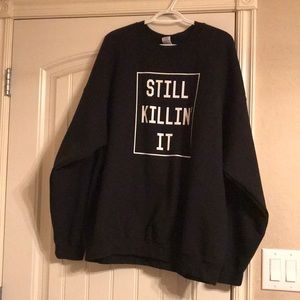 “Still killin it” sweater